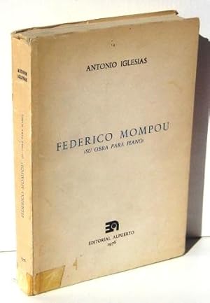 Seller image for FEDERICO MOMPOU (SU OBRA PARA PIANO) for sale by Ducable Libros