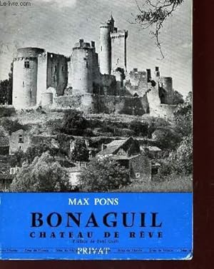 Seller image for BONAGUIL CHATEAU DE REVE / Essai sur le chteau de Bonaguil, dans le Haut-Agenais. . for sale by Le-Livre