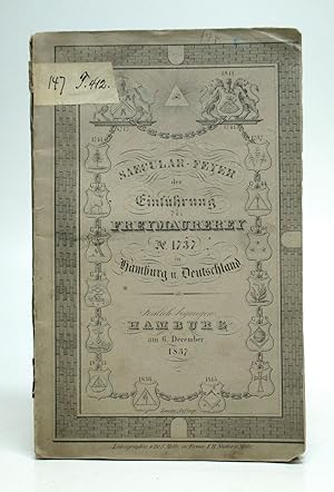 Saecular-Feier der Einfuhrung der Freymaurerey in Hamburg und Deutschland am 6. December A. 1837