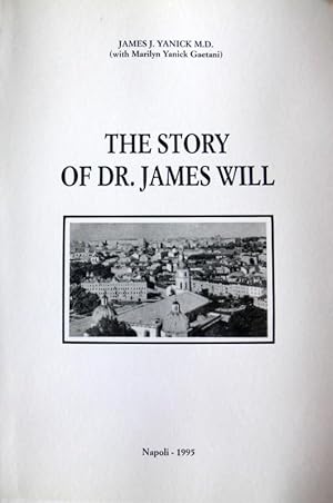 THE STORY OF DR. JAMES WILL