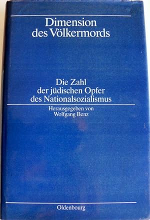 Dimension des Völkermords: Die Zahl der jüdischen Opfer des Nationalsozialismus (Quellen Und Dars...
