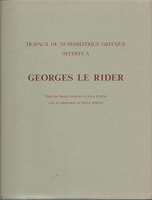 Travaux de Numismatique Grecque Offerts a Georges Le Rider (French Edition)