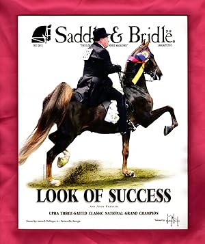 Seller image for Saddle & Bridle - January, 2015. Look of Success and Andy Freseth. Alliance Stud LLC, Jingle Bell Horse Show, Carolina Summer Circuit Championship Show, Fox Grapes Bombs Away / Carly Browning, Undulata's Lady Noel, Undulata's Sophisticated Design, and Onassis / Isabelle Gatti, et alia for sale by Singularity Rare & Fine