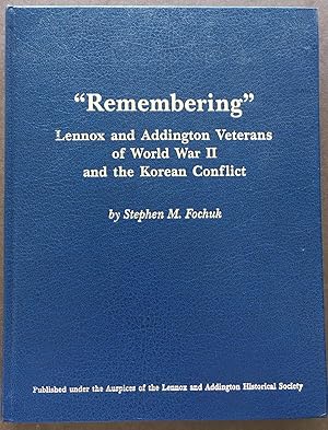 Image du vendeur pour Remembering: Lennox and Addington Veterans of World War II and the Korean Conflict mis en vente par Nine Lives Antiques