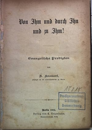 Bild des Verkufers fr Von ihm und durch ihn und zu ihm! Evangelische Predigten. zum Verkauf von books4less (Versandantiquariat Petra Gros GmbH & Co. KG)