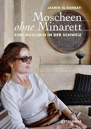 Bild des Verkufers fr Moscheen ohne Minarett : Eine Muslimin in der Schweiz zum Verkauf von AHA-BUCH GmbH