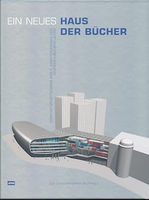 Seller image for Ein Neues Haus der Bcher. Architekturwettbewerb Deutsche Bibliothek Leipzig. 4. Erweiterungsbau. for sale by Fundus-Online GbR Borkert Schwarz Zerfa