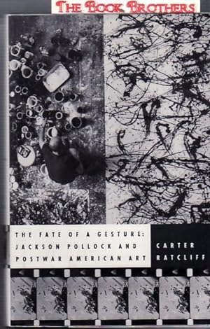 Seller image for The Fate of a Gesture: Jackson Pollock and Postwar American Art for sale by THE BOOK BROTHERS