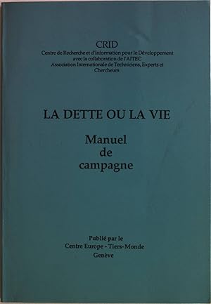 Bild des Verkufers fr La dette ou la vie. Manuel de campagne. zum Verkauf von Antiquariat Bookfarm