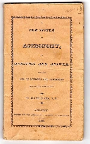 Seller image for A new system of astronomy, in question and answer, for the use of schools and academies, illustrated with plates for sale by Rulon-Miller Books (ABAA / ILAB)