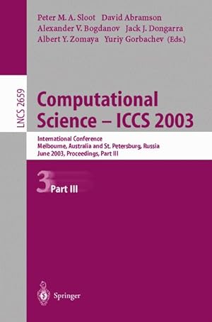 Seller image for Computational Science - ICCS 2003: International Conference, Melbourne, Australia and St. Petersburg, Russia, June 2-4, 2003. Proceedings, Part III (Lecture Notes in Computer Science) for sale by getbooks GmbH