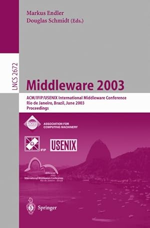 Seller image for Middleware 2003: ACM/IFIP/USENIX International Middleware Conference, Rio de Janeiro, Brazil, June 16-20, 2003, Proceedings (Lecture Notes in Computer Science) for sale by getbooks GmbH