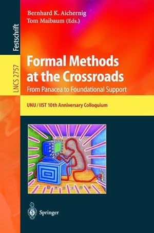 Formal Methods at the Crossroads. From Panacea to Foundational Support: 10th Anniversary Colloqui...