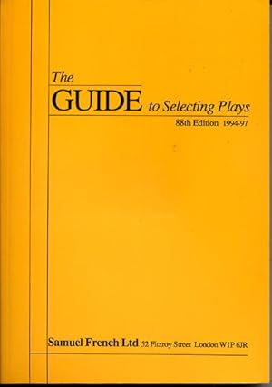 The Guide to Selecting Plays, 88th Edition 1994-1997