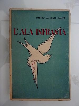 Seller image for L'ALA INFRANTA La Vedova di Guerra" for sale by Historia, Regnum et Nobilia