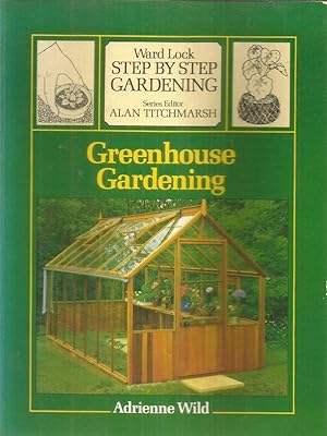 Ward Lock Step by step gardening - Greenhouse gardening