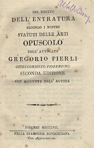 Bild des Verkufers fr Del diritto dell'entratura secondo i nostri statuti delle arti [.]. Seconda edizione con aggiunte dell'autore. zum Verkauf von Libreria Oreste Gozzini snc