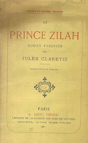 Bild des Verkufers fr Le Prince Zilah. Roman parisien. Edition revue et corrige. zum Verkauf von Libreria Oreste Gozzini snc