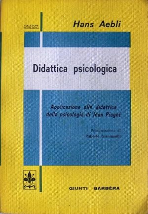 DIDATTICA PSICOLOGICA. APPLICAZIONE ALLA DIDATTICA DELLA PSICOLOGIA DI JEAN PIAGET