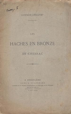 Les Haches en bronze de Chebrac (COPY SIGNED