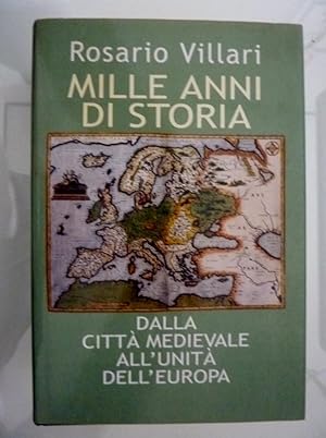 Imagen del vendedor de MILLE ANNI DI STORIA Dalla Citt Medievale all'Unit Europea" a la venta por Historia, Regnum et Nobilia