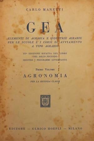 Imagen del vendedor de Gea: elementi di agraria e industrie agrarie per le scuole e corsi di avviamento a tipo agrario. I. Agronomia.\r: Terza edizione rifatta del libro &QUOT; Nel solco fecondo&QUOT;. a la venta por Studio Bibliografico Adige