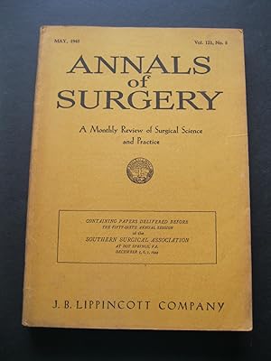 ANNALS OF SURGERY May, 1945 A Monthly Review of Surgical Science and Practice