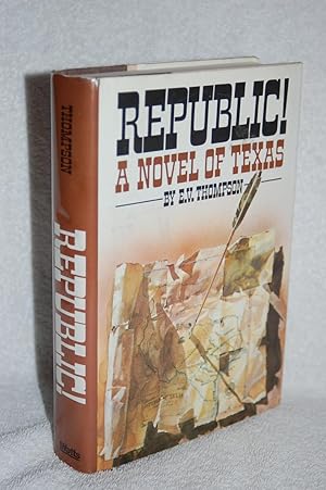 Republic! A Novel of Texas