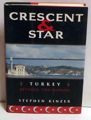 Crescent and Star: Turkey Between Two Worlds