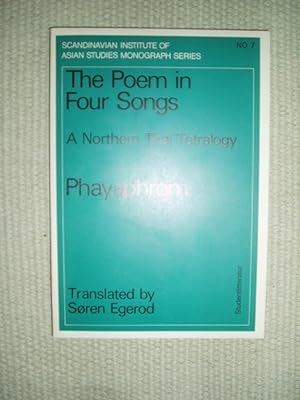 Seller image for The Poem in Four Songs : A Northern Thai Tetralogy [by] Phayaphrom / Transcription, English Translation and Vocabulary for sale by Expatriate Bookshop of Denmark