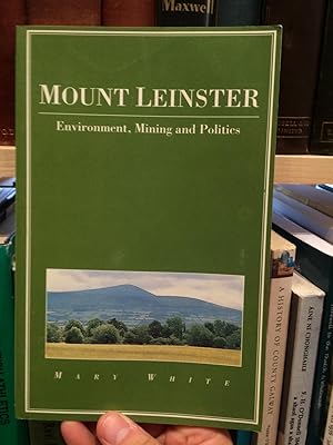 Image du vendeur pour Mount Leinster; Environment, Mining and Politics mis en vente par Temple Bar Bookshop