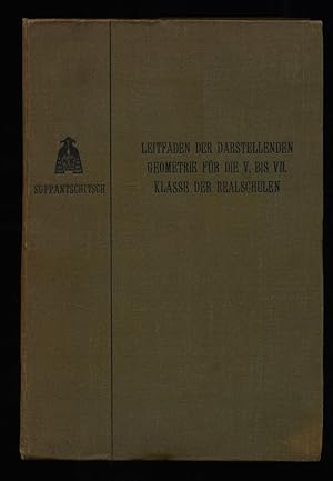 Leitfaden der darstellenden Geometrie für die V. bis VII. Klasse der Realschulen.