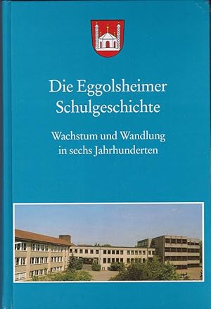 Die Eggolsheimer Schulgeschichte. Wachstum und Wandlung in sechs Jahrhunderten