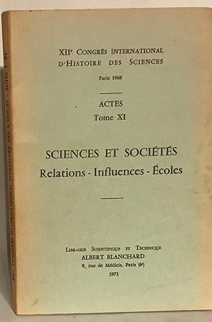 XIIe Congrès International D'histoire Des Sciences. Paris 1968. Actes Tome XI, Sciences et Sociét...