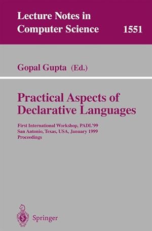 Practical Aspects of Declarative Languages: First International Workshop, PADL'99, San Antonio, T...