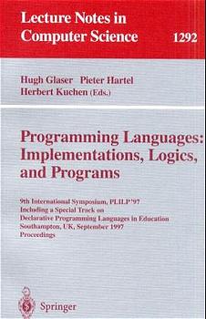 Seller image for Programming Languages: Implementations, Logics, and Programs: 9th International Symposium, PLILP '97, Including a Special Track on Declarative . (Lecture Notes in Computer Science) for sale by getbooks GmbH