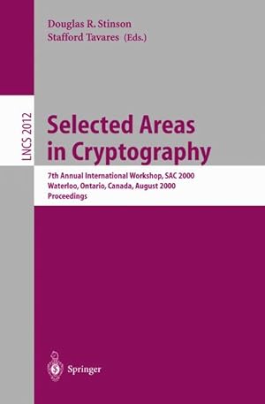 Selected Areas in Cryptography: 7th Annual International Workshop, SAC 2000, Waterloo, Ontario, C...