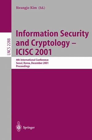 Information Security and Cryptology - ICISC 2001: 4th International Conference Seoul, Korea, Dece...