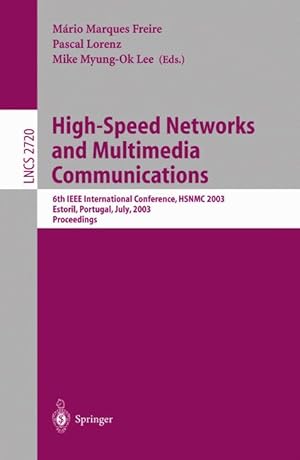 Seller image for High-Speed Networks and Multimedia Communications: 6th IEEE International Conference HSNMC 2003, Estoril, Portugal, July 23-25, 2003, Proceedings (Lecture Notes in Computer Science) for sale by getbooks GmbH