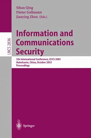 Bild des Verkufers fr Information and Communications Security: 5th International Conference, ICICS 2003, Huhehaote, China, October 10-13, 2003, Proceedings (Lecture Notes in Computer Science) zum Verkauf von getbooks GmbH