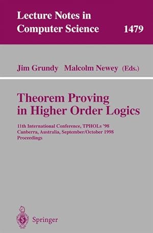 Seller image for Theorem Proving in Higher Order Logics: 11th International Conference, TPHOLs'98, Canberra, Australia, September 27 - October 1, 1998, Proceedings (Lecture Notes in Computer Science) for sale by getbooks GmbH