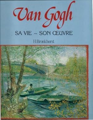 Bild des Verkufers fr Van Gogh - Sa vie - Son oeuvre Traduit du nerlandais par Anne Mildner zum Verkauf von LES TEMPS MODERNES