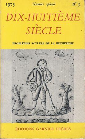 Image du vendeur pour Dix-huitime sicle revue annuelle publie par la Socit d'Etude du XVIII sicle avec le concours du C.N.R.S. - numro 5 1973 mis en vente par LES TEMPS MODERNES