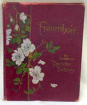 Seller image for Frauenhort: Ein Blutenkranz Deutscher Dichtung fur Frauen und Jungfrauen for sale by Argyl Houser, Bookseller