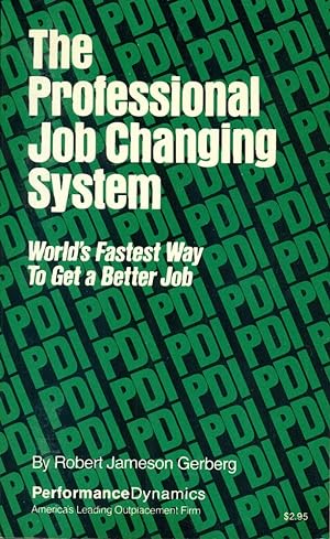 THE PROFESSIONAL JOB CHANGING SYSTEM : World's Fastest Way to Get a Better Job : 10th Edition