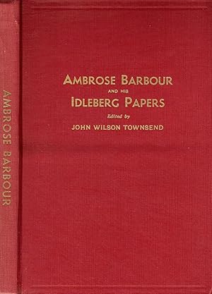 Image du vendeur pour AMBROSE BARBOUR AND HIS IDLEBERG PAPERS. mis en vente par Legacy Books