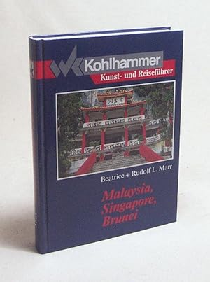 Bild des Verkufers fr Malaysia, Singapore, Brunei : Kunst- und Reisefhrer mit Landeskunde / Beatrice Marr ; Rudolf Marr zum Verkauf von Versandantiquariat Buchegger