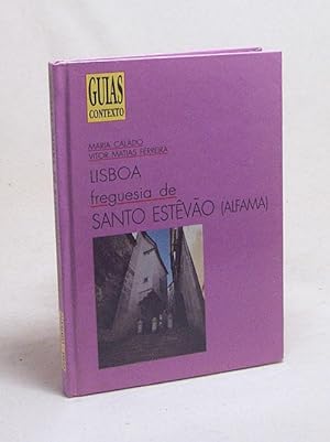 Immagine del venditore per Lisboa freguesia de Santo Estevao (Alfama) / Maria Calado, Vitor Matias Ferreira venduto da Versandantiquariat Buchegger