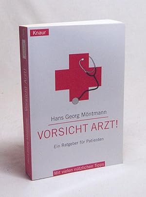 Imagen del vendedor de Vorsicht, Arzt! : ein Ratgeber fr Patienten / Hans Georg Mntmann a la venta por Versandantiquariat Buchegger