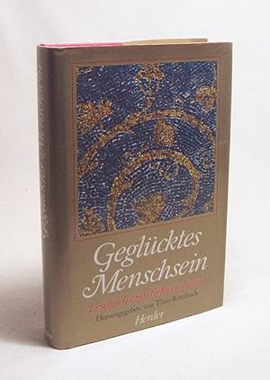 Bild des Verkufers fr Geglcktes Menschsein : Lesebuch zum tieferen Leben / hrsg. von Theo Rombach zum Verkauf von Versandantiquariat Buchegger